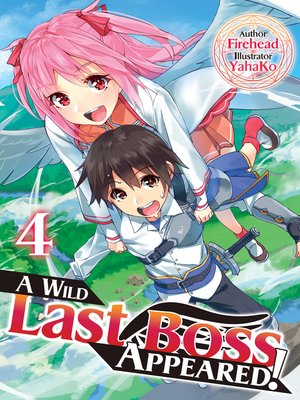 cover image of A Wild Last Boss Appeared!, Volume 4